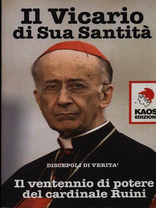 Discepoli di verità (a cura di) - Il vicario di sua santità. Il ventennio di potere del cardinale Ruini (2005)