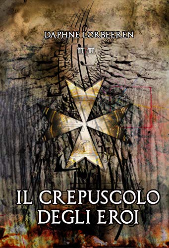 Daphne Lorbeeren - Il Crepuscolo degli Eroi : Angeli Paolini saga 7 (2020)