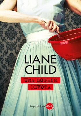 Liane Child - Una moglie devota (2026)