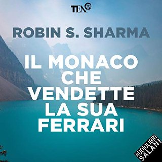 Robin Sharma - Il monaco che vendette la sua Ferrari (2019) .mp3 - 64 kbps