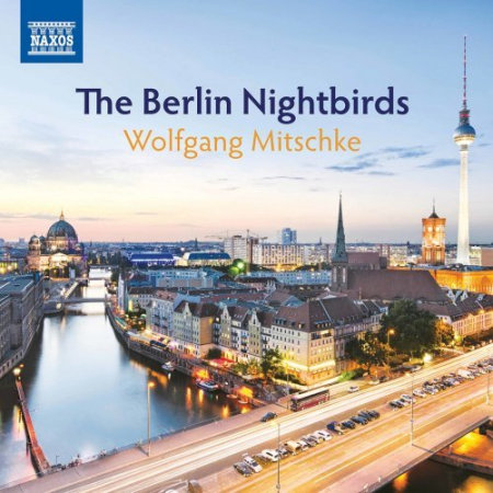 Wolfgang Mitschke   The Berlin Nightbirds (2020) Mp3