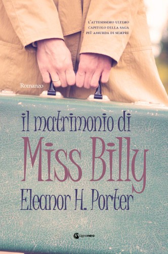 Eleanor H. Porter - Il matrimonio di Miss Billy (2021)