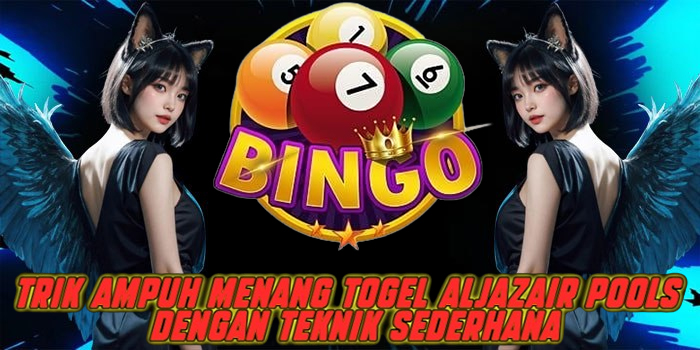 Trik Ampuh Menang Togel Aljazair Pools dengan Teknik Sederhana