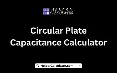 Circular Plate Capacitance Calculator
