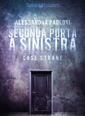 Alessandra Paoloni – Seconda porta a sinistra (2019)