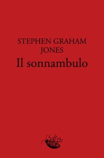 Stephen Graham Jones - Il sonnambulo (2024)