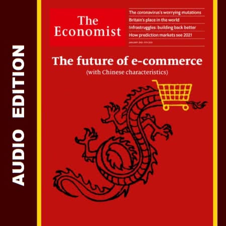 The Economist • Audio Edition • Issue 2021-01-02 The Economist • Audio Edition • Issue 2021-01-02
