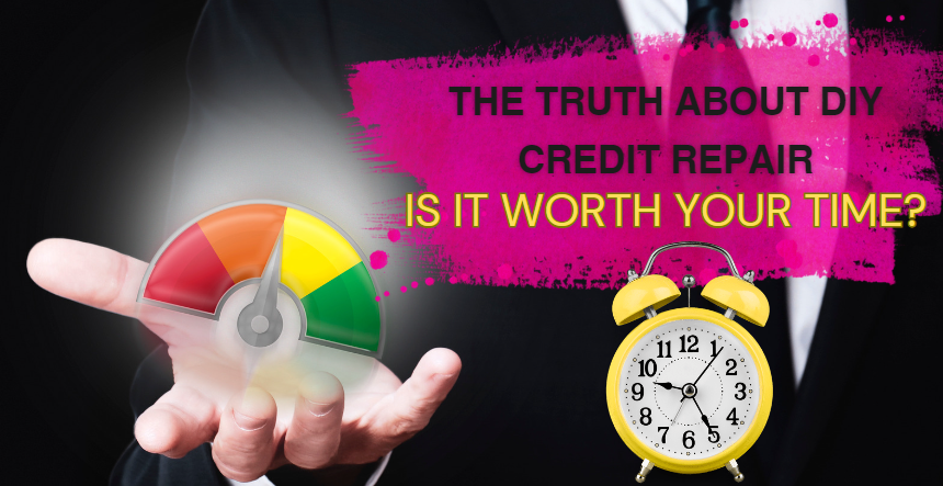 The Truth About DIY Credit Repair: Is It Worth Your Time?
