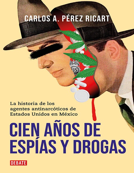 Cien años de espías y drogas - Carlos A. Pérez Ricar (Multiformato) [VS]