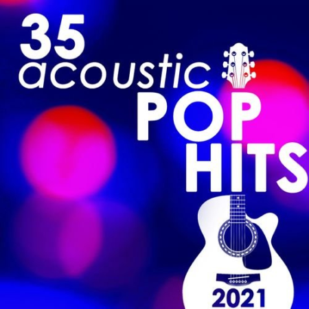 Guitar Tribute Players - 35 Acoustic Pop Hits 2021 (Instrumental) (2021)