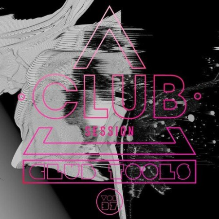 e8dac289 6fef 413a b073 6742403da301 - VA - Club Session Pres. Club Tools Vol.37 (2023)