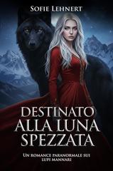 Sofie Lehnert – Destinato alla Luna Spezzata (2026)