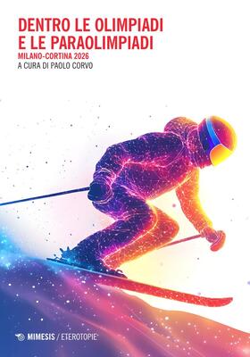 Paolo Corvo (a cura di) - Dentro le Olimpiadi e le Paraolimpiadi (2026)