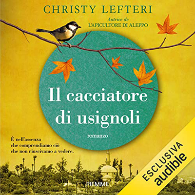 Christy Lefteri - Il cacciatore di usignoli (2022) (mp3 - 128 kbps)