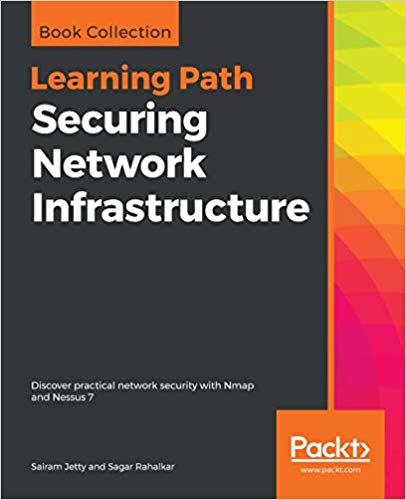 Securing Network Infrastructure: Discover (practical network) security with Nmap and Nessus 7 Securing Network Infrastructure: Discover (practical network) security with Nmap and Nessus 7