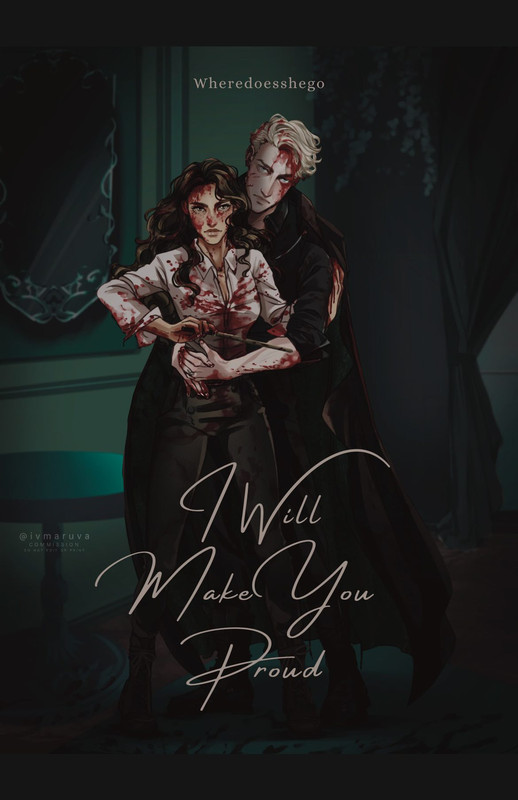 I Will Make You Proud - Chapter 1 - Wheredoesshego - Harry Potter 