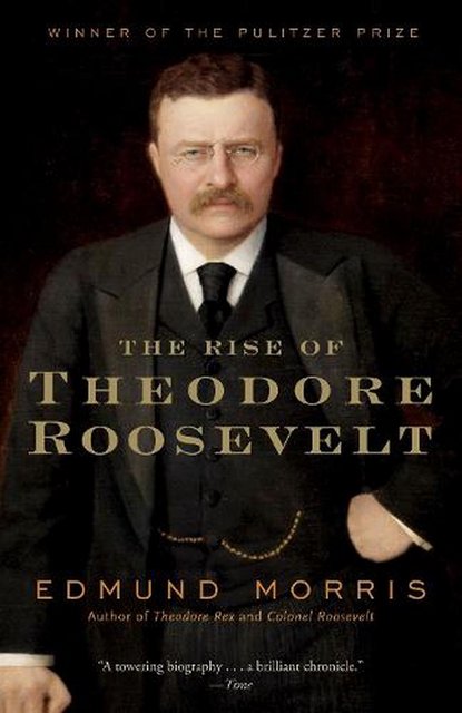 Book Review: The Rise of Theodore Roosevelt by Edmund Morris