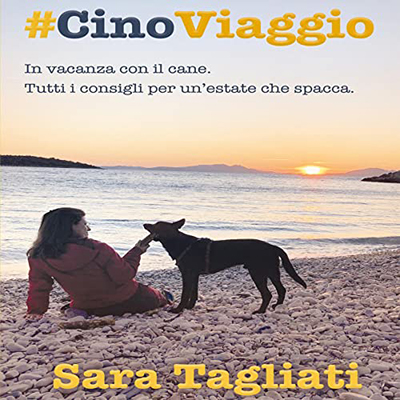 Sara Tagliati - #Cinoviaggio꞉ In vacanza con il cane (2022) (mp3 - 128 kbps)