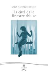 Sara Notaristefano – La città dalle finestre chiuse (2026)