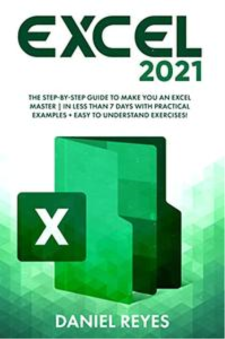 Excel 2021: The Step-by-Step Guide To Make You An Excel Master