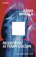 Asma Mhalla – Resistere ai tempi oscuri (2026)