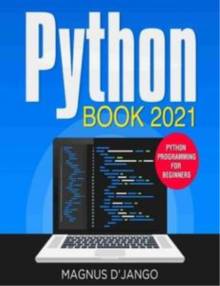 Python Book 2021 - Python Programming For Beginners!: Python Programming