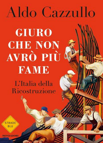 Aldo Cazzullo - Giuro che non avrò più fame  (2018)