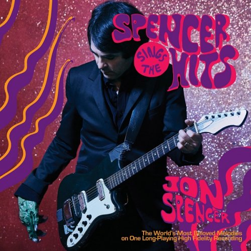 Jon Spencer - Spencer Sings the Hits! (2018) 320 KBPS