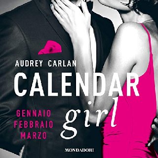 Audrey Carlan - Calendar Girl. Gennaio, Febbraio, Marzo (2018) .mp3 - 160 kbps