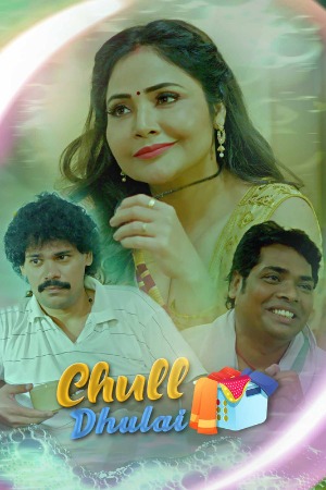 Chull : Dhulai (2023) Hindi Season 01 [ Episodes 02 Added] | x264 WEB-DL | 1080p | 720p | 480p | Download Kooku Exclusive Series | Watch Online