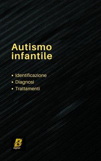 Betha Digital - Autismo infantile. Identificazione, diagnosi e trattamenti (2024)