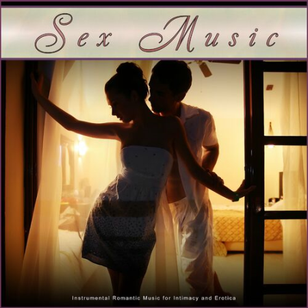 Romantic Music Experience - Sex Music: Instrumental Romantic Music for Intimacy and Erotica (2022)