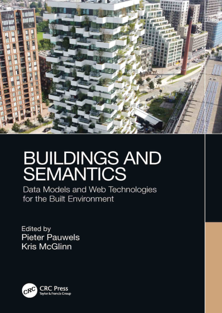 Buildings and Semantics Data Models and Web Technologies for the Built Environment