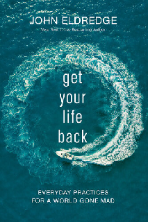 Get Your Life Back Everyday Practices for a World Gone Mad Get Your Life Back Everyday Practices for a World Gone Mad