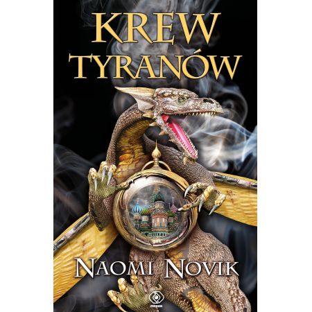 Naomi Novik - Temeraire. Krew tyranów (2014)