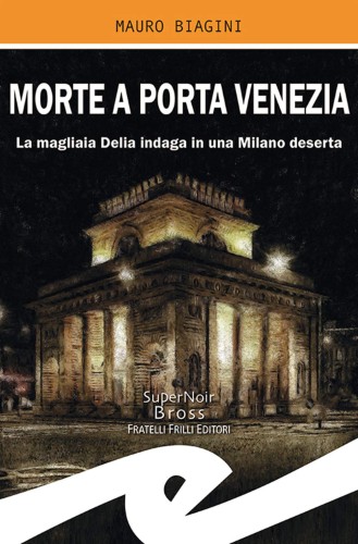 Mauro Biagini - Morte a Porta Venezia (2021)