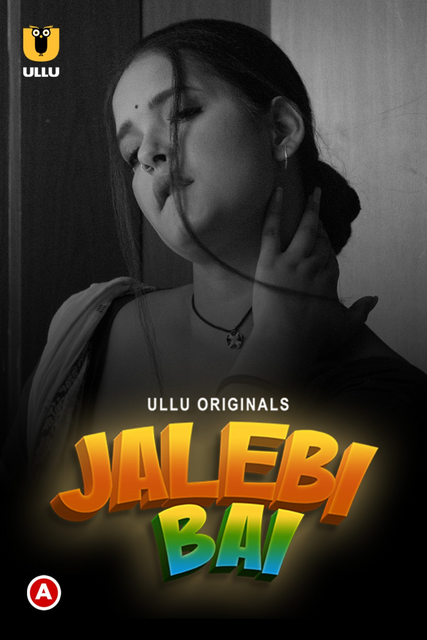 Jalebi Bai Part 1 2022 Ullu Originals Hindi Web Series S01 Complete 720p HDRip x264 Download