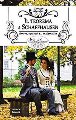 Carragh Sheridan - Il teorema di Schaffhausen. Amore, equivoci e... matematica (2019)