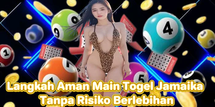Langkah Aman Main Togel Jamaika Tanpa Risiko Berlebihan