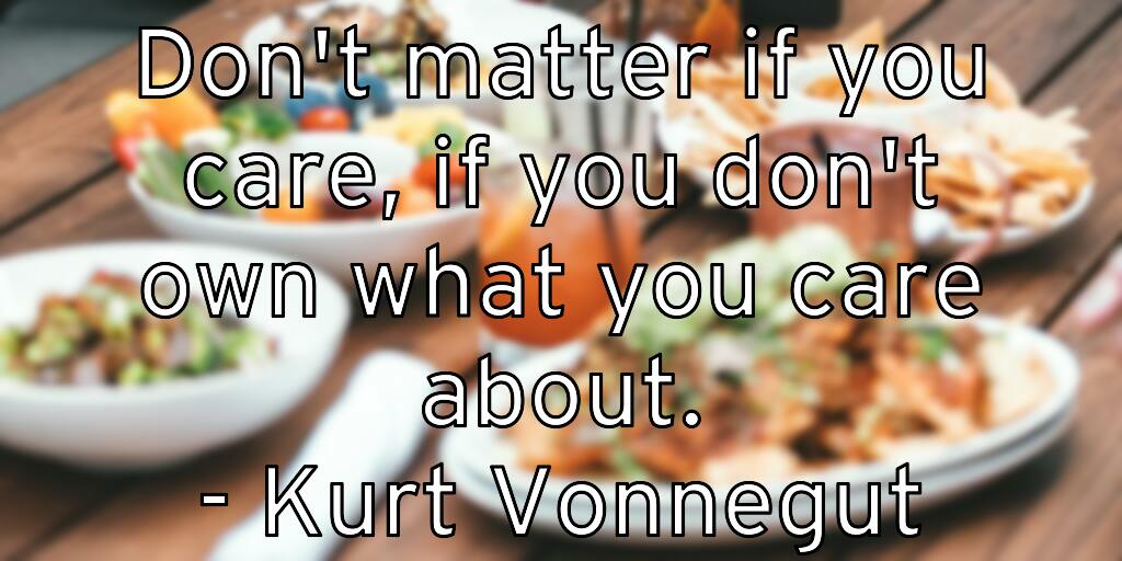 don-t-matter-if-you-care-if-you-don-t-own-what-you-care-about-ku