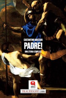 Costantino Mustari - Padre! Una storia semplice (2024)