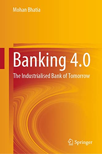 Banking 4.0: The Industrialised Bank of Tomorrow