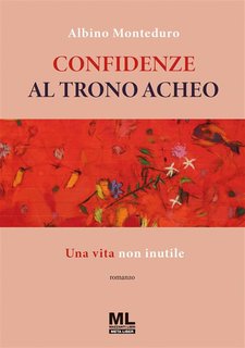 Albino Monteduro - Confidenze al trono Acheo (2024)