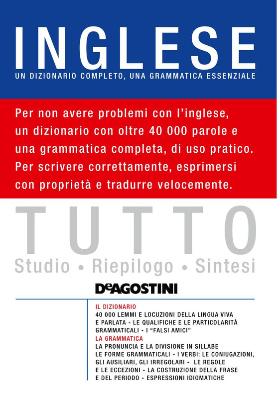 De Agostini - Tutto inglese. Un dizionario completo, una grammatica essenziale (2011)