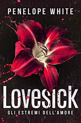 Penelope White - Lovesick. Gli estremi dell'amore (2020)
