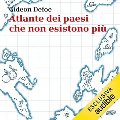 Gideon Defoe - Atlante dei paesi che non esistono più (2022) (mp3 - 128 kbps)