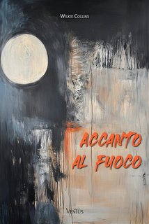 Wilkie Collins - Accanto al fuoco (2024)