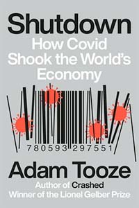 Shutdown: How Covid Shook the World's Economy by Adam Tooze