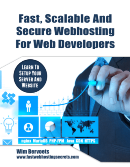 Fast, Scalable And Secure Web Hosting For Web Developers: Learn to set up your server and website