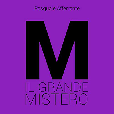 Pasquale Afferrante - M il grande mistero (2020) (mp3 - 64 kbps)